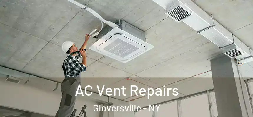  AC Vent Repairs Gloversville - NY