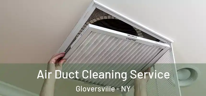  Air Duct Cleaning Service Gloversville - NY