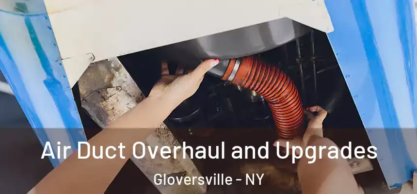  Air Duct Overhaul and Upgrades Gloversville - NY