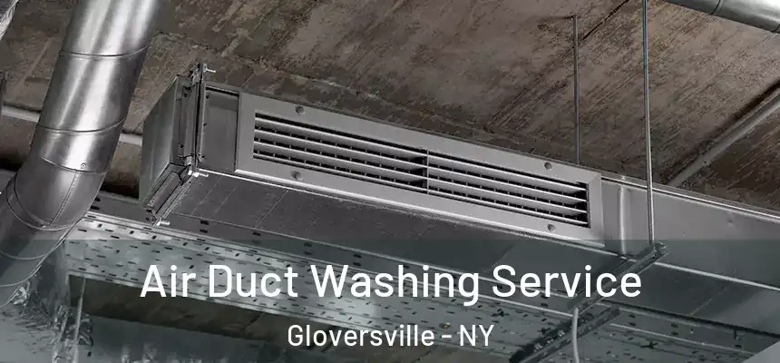  Air Duct Washing Service Gloversville - NY