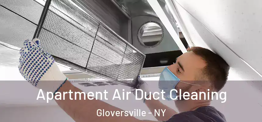  Apartment Air Duct Cleaning Gloversville - NY