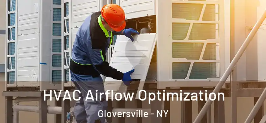  HVAC Airflow Optimization Gloversville - NY