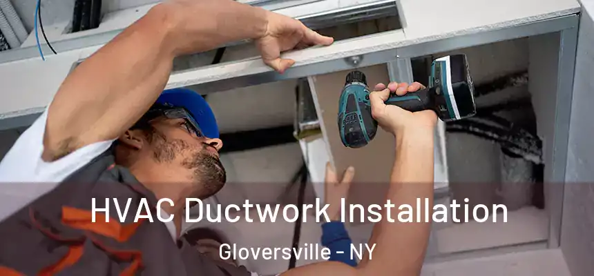  HVAC Ductwork Installation Gloversville - NY