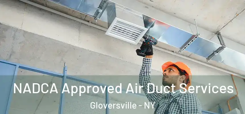  NADCA Approved Air Duct Services Gloversville - NY