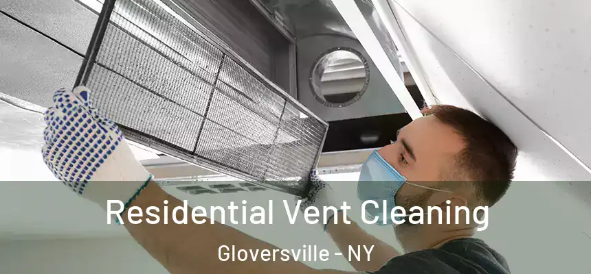  Residential Vent Cleaning Gloversville - NY