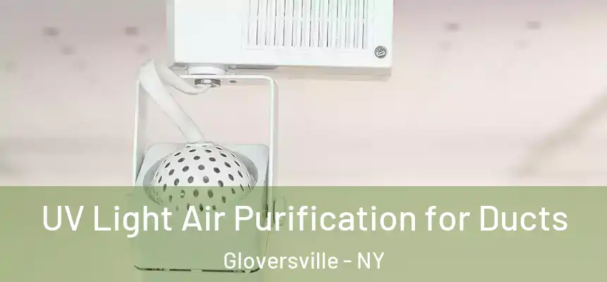  UV Light Air Purification for Ducts Gloversville - NY